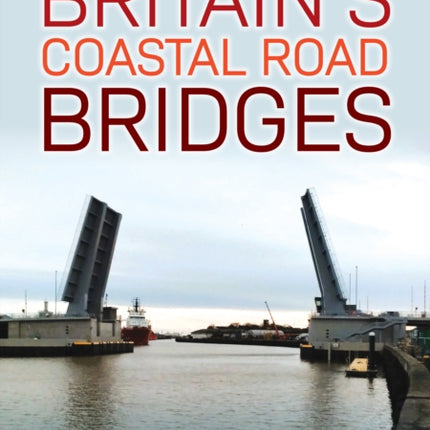 Britains Coastal Road Bridges