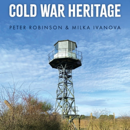 Britains Cold War Heritage