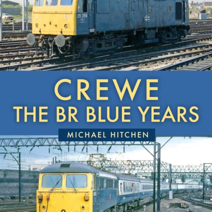 Crewe The BR Blue Years