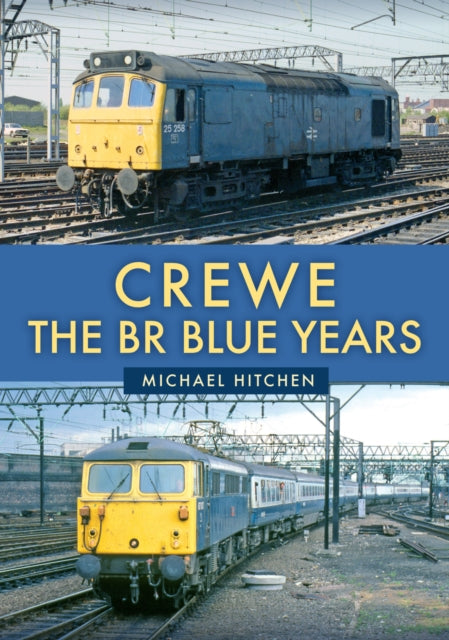 Crewe The BR Blue Years
