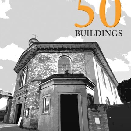 Chichester in 50 Buildings