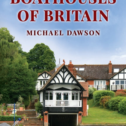 Boathouses of Britain