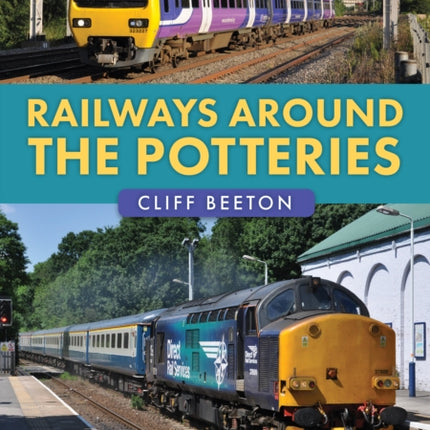 Railways Around the Potteries