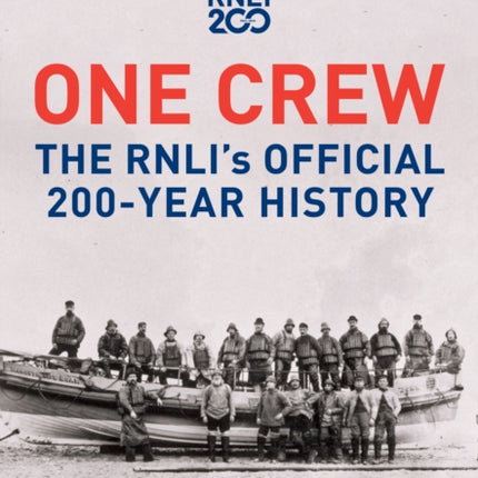 One Crew: The RNLI's Official 200-Year History