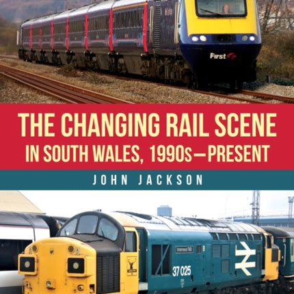 The Changing Rail Scene in South Wales