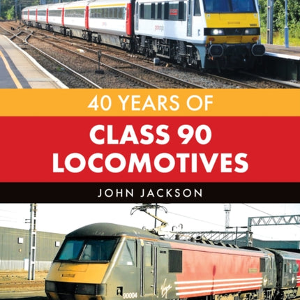 40 Years of Class 90 Locomotives
