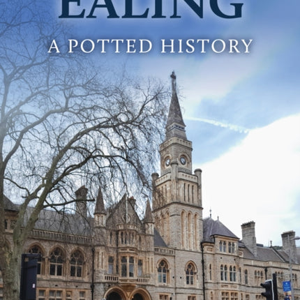 Ealing A Potted History