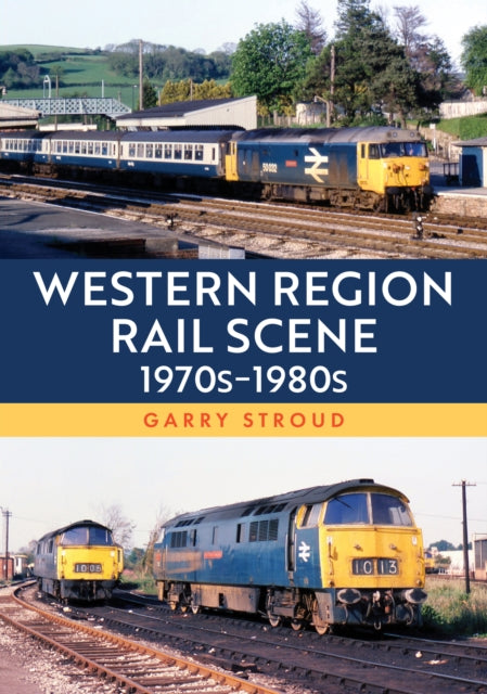 Western Region Rail Scene 1970sâ1980s