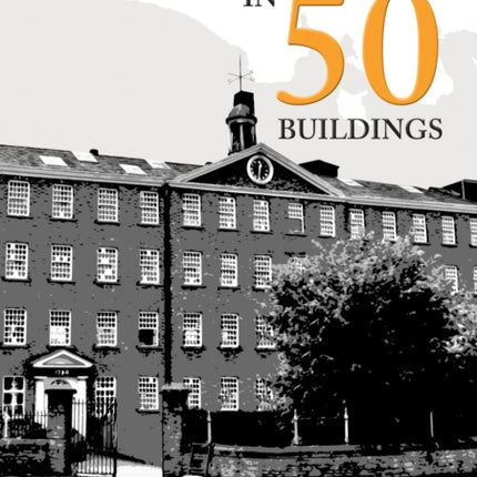 Macclesfield in 50 Buildings