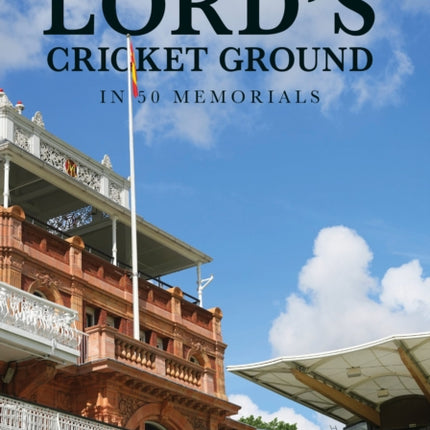 Lords Cricket Ground in 50 Memorials