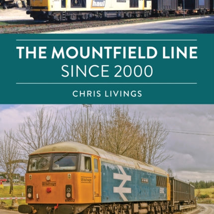 The Mountfield Line Since 2000