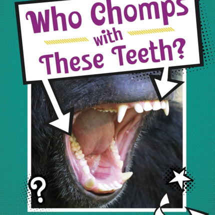 Who Chomps With These Teeth