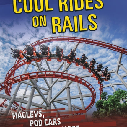 Cool Rides on Rails: Maglevs, Pod Cars and More