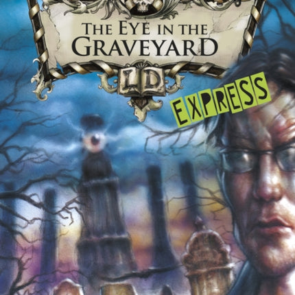 The Eye in the Graveyard - Express Edition