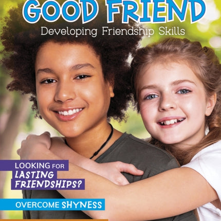 Be a Good Friend: Developing Friendship Skills