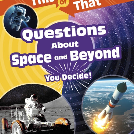 This or That Questions About Space and Beyond: You Decide!