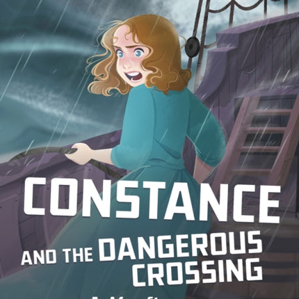 Constance and the Dangerous Crossing: A Mayflower Survival Story