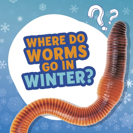 Where Do Worms Go in Winter