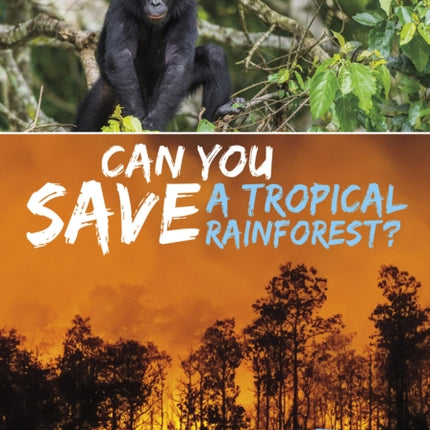 Can You Save a Tropical Rainforest?: An Interactive Eco Adventure