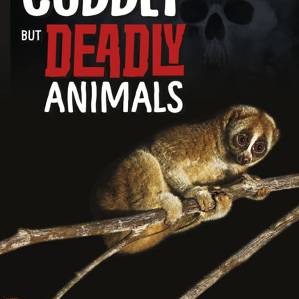 Cuddly But Deadly Animals