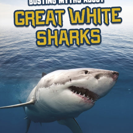 Busting Myths About Great White Sharks