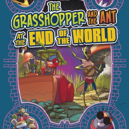 The Grasshopper and the Ant at the End of the World: A Graphic Novel