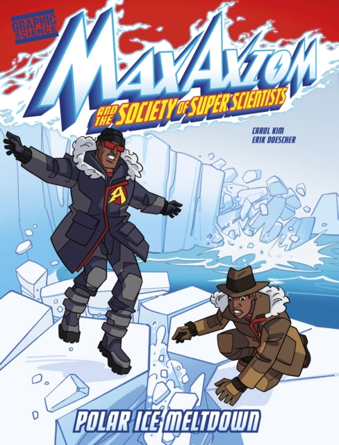 Polar Ice Meltdown: A Max Axiom Super Scientist Adventure