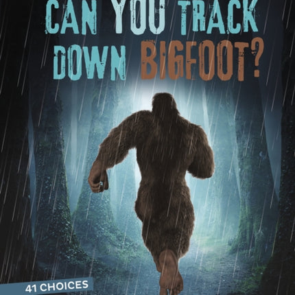 Can You Track Down Bigfoot?: An Interactive Monster Hunt