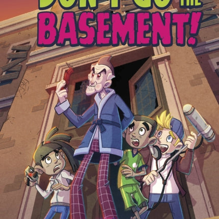 Don't Go in the Basement!