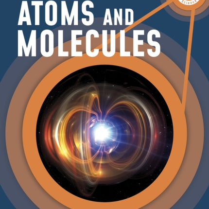 The Micro World of Atoms and Molecules