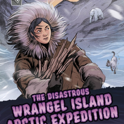 The Disastrous Wrangel Island Arctic Expedition