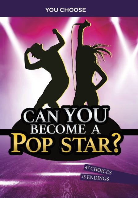 Can You Become a Pop Star?: An Interactive Adventure