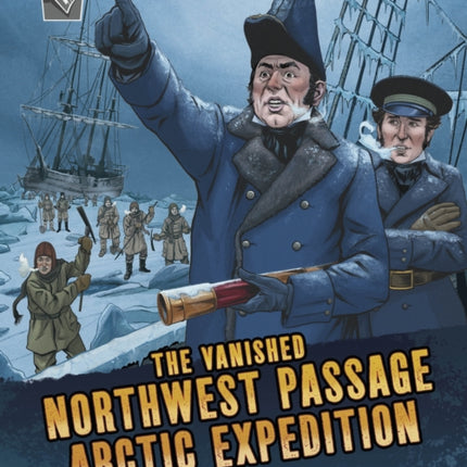 The Vanished Northwest Passage Arctic Expedition