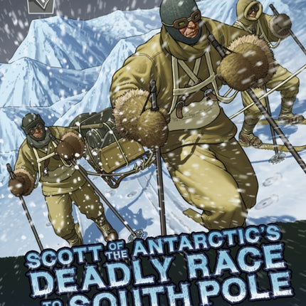 Scott of the Antarctic's Deadly Race to the South Pole