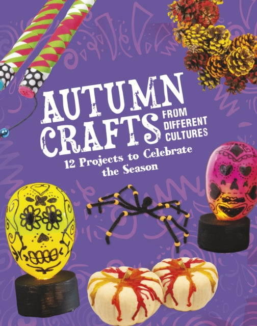 Autumn Crafts From Different Cultures: 12 Projects to Celebrate the Season