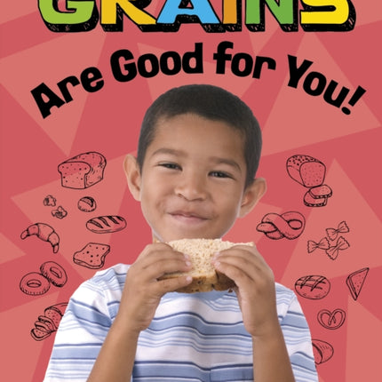 Grains Are Good for You!