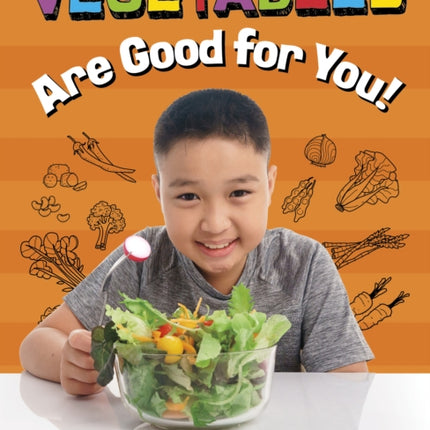 Vegetables Are Good for You!