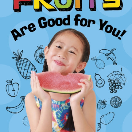 Fruits Are Good for You!