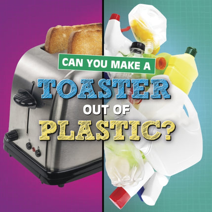 Can You Make a Toaster Out of Plastic?