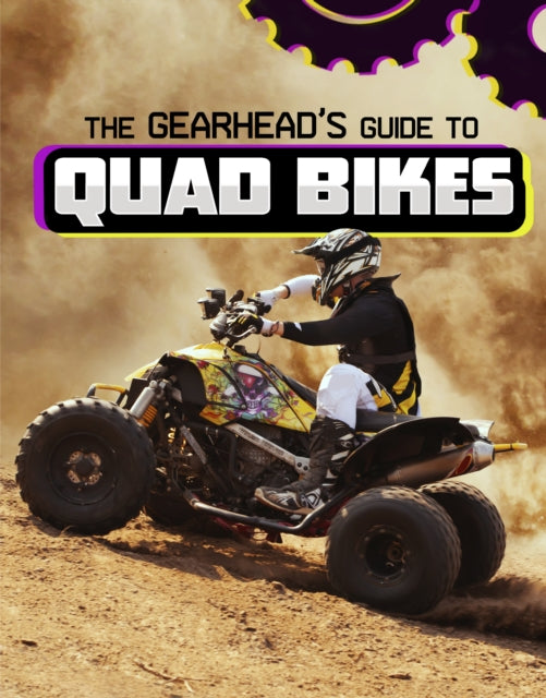 The Gearheads Guide to Quad Bikes