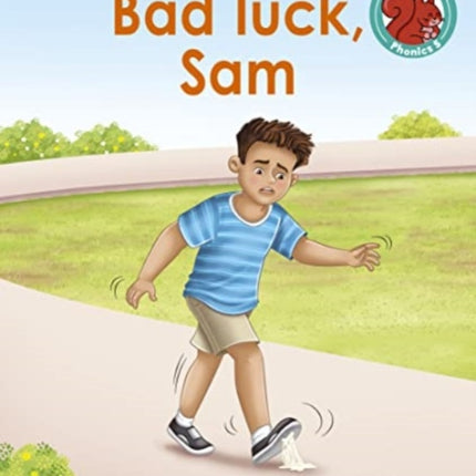 Bad luck, Sam