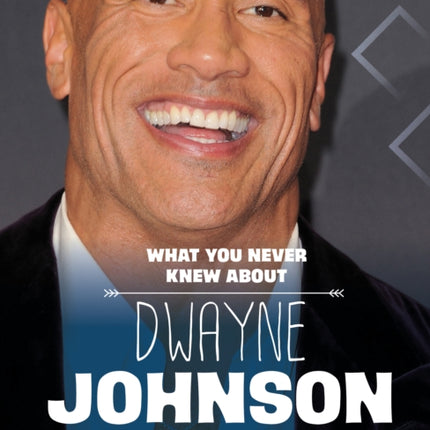 What You Never Knew About Dwayne Johnson