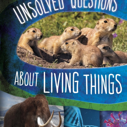 Unsolved Questions About Living Things