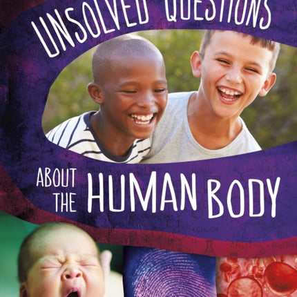 Unsolved Questions About the Human Body