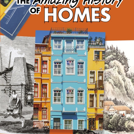 The Amazing History of Homes