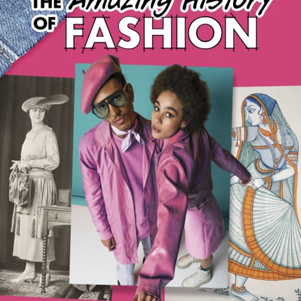 The Amazing History of Fashion