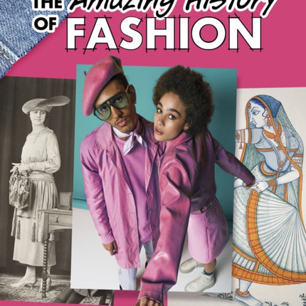 The Amazing History of Fashion