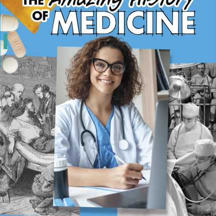 The Amazing History of Medicine