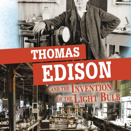 Thomas Edison and the Invention of the Light Bulb: Separating Fact from Fiction