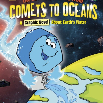 The Shocking Journey from Comets to Oceans: A Graphic Novel about Earth's Water